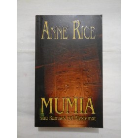 MUMIA sau Ramses cel Blestemat  -  ANNE  RICE